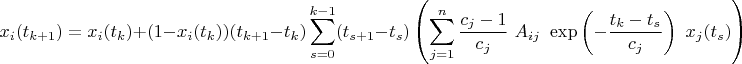 $$x_i(t_{k+1})=x_i(t_k)+(1-x_i(t_k))(t_{k+1}-t_k)\sum\limits_{s=0}^{k-1} (t_{s+1}-t_s) \left(\sum\limits_{j=1}^{n}\frac{c_j-1}{c_j} \ A_{ij} \ \exp \left({-\frac{t_k-t_s}{c_j}}\right) \ x_j(t_s)\right)$$