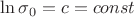 $\ln {\sigma_0}=c=const$