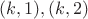 $(k, 1), (k, 2)$