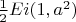 $\frac{1}{2} Ei(1,a^2)$