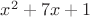$x^2+7x+1$