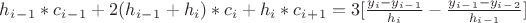 $h_i_-_1*c_i_-_1+2(h_i_-_1+h_i)*c_i+h_i*c_i_+_1=3[\frac{y_i-y_i_-_1} {h_i}-\frac {y_i_-_1-y_i_-_2} {h_i_-_1}]$