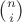 $\binom{n}{i}$