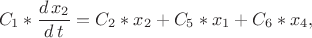 $$
C_1*\frac{d\,x_2}{d\,t} = C_2*x_2 + C_5*x_1 + C_6*x_4,
$$