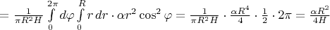 $=\frac1{\pi R^2H}\int\limits_0^{2\pi}d\varphi\int\limits_0^Rr\,dr\cdot\alpha r^2\cos^2\varphi=\frac1{\pi R^2H}\cdot\frac{\alpha R^4}4\cdot\frac12\cdot2\pi=\frac{\alpha R^2}{4H}$