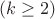 $(k \ge 2)$