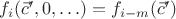 $f_i(\vec c', 0, \ldots) = f_{i - m}(\vec c')$