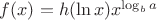 $f(x)=h(\ln x)x^{\log_b{a}}$