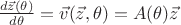 $ \frac{ d \vec z(\theta)}{d \theta} = \vec v(\vec z, \theta) = A(\theta) \vec z$