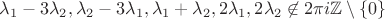 $\lambda_1-3\lambda_2, \lambda_2-3\lambda_1, \lambda_1+\lambda_2, 2\lambda_1,2\lambda_2\not\in 2\pi i\mathbb Z\setminus \{0\}$