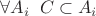 $\forall A_i \;\; C\subset A_i$