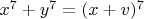 $x^7+y^7=(x+v)^7$