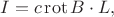 $$I = c \operatorname{rot}B \cdot L,$$