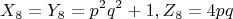 $$X_8=Y_8=p^2q^2+1 , Z_8=4pq$$