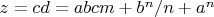 $z=cd=abcm+b^n/n+a^n$