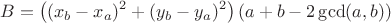 $$B=\left((x_b-x_a)^2+(y_b-y_a)^2\right)(a+b-2\gcd(a,b))$$