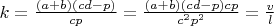 $k=\frac{(a+b)(cd-p)}{cp}=\frac{(a+b)(cd-p)cp}{c^2p^2}=\frac{v}{l}$