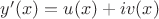 $y'(x)=u(x)+iv(x)$