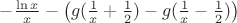 $-\frac{\ln x}{x} - \left(g(\frac1x + \frac12)-g(\frac1x - \frac12)\right)$