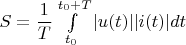 $S=\dfrac {1}{T}\int \limits_{t_0}^{t_0+T}|u(t)||i(t)|dt$