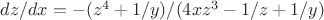$dz/dx=-(z^4+1/y)/(4xz^3-1/z+1/y)$
