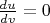 $\frac{du}{dv}=0$