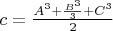 $c=\frac{A^3+\frac{B^3}3+C^3}2$