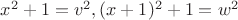 $x^2+1=v^2, (x+1)^2+1=w^2$
