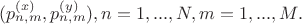 $(p_{n,m}^{(x)}, p_{n,m}^{(y)}), n=1,...,N, m=1,...,M.$