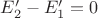 $E'_2-E'_1=0$