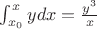 $ \int _{x_0} ^x y dx= \frac {y^3} x