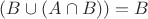 $\[(B \cup (A \cap B)) = B\]$