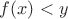 $f(x)<y$