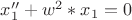 $x_1'' + w^2*x_1 = 0$