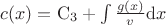 $c(x) = {\rm C}_3 + \int \frac{g(x)}{v}{\rm d}x$