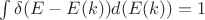 $\int \delta(E-E(k))d(E(k))=1$