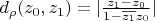 $d_\rho (z_0,z_1)=\lvert \frac{z_1-z_0}{1-\overline{z_1}z_0}\rvert$