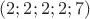 $(2;2;2;2;7)$