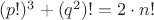 $(p!)^3 + (q^2)! = 2\cdot n!$