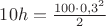 $10h=\frac {100\cdot 0,3^2}{2}$