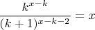 $\dfrac{k^{x-k}}{(k+1)^{x-k-2}}=x$
