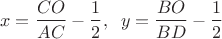$$x=\frac{CO}{AC} - \frac{1}{2}, \;\; y=\frac{BO}{BD} - \frac{1}{2}$$