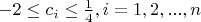 $-2\le c_i\le \frac 14, i=1,2,...,n$