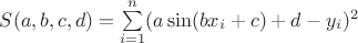$S(a, b, c, d) = \sum\limits^n_{i=1} (a\sin(b x_i + c) +d - y_i)^2$