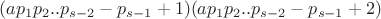 $(ap_1p_2..p_{s-2}-p_{s-1}+1)(ap_1p_2..p_{s-2}-p_{s-1}+2)$
