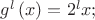 $g^l\left(x\right) =2^{l}x;$