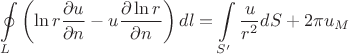 $$ \oint\limits_{L} \left(\ln{r} \frac{\partial u}{\partial n} - u \frac{\partial \ln{r}}{\partial n} \right) dl = \int\limits_{S'} \frac{u}{r^2} dS + 2\pi u_M$$
