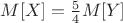 $M[X] = \frac{5}{4}M[Y]$