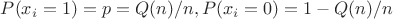 $P(x_i=1)=p=Q(n)/n,P(x_i=0)=1-Q(n)/n$