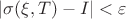 $\left|\sigma(\xi,T)-I\right|<\varepsilon$